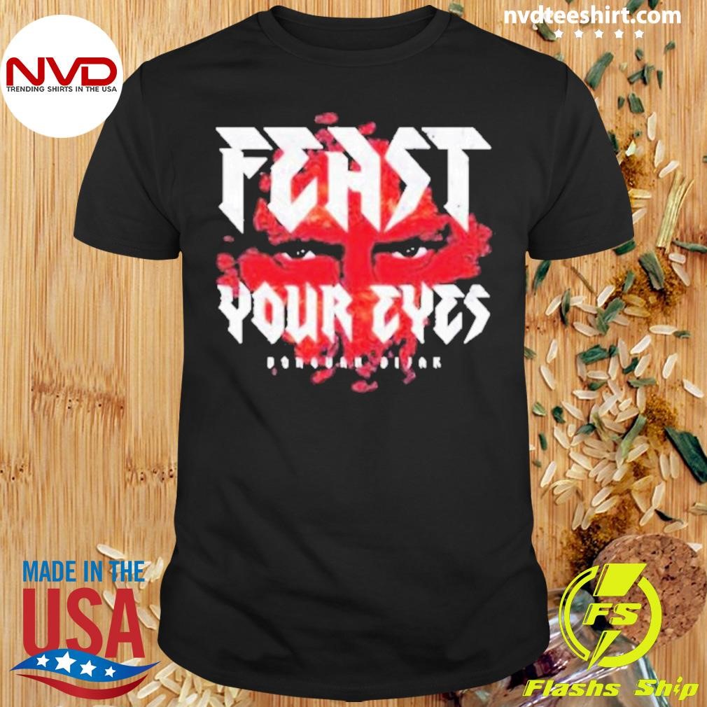 Feast Your Eyes Donovan Dijak 2024 Shirt