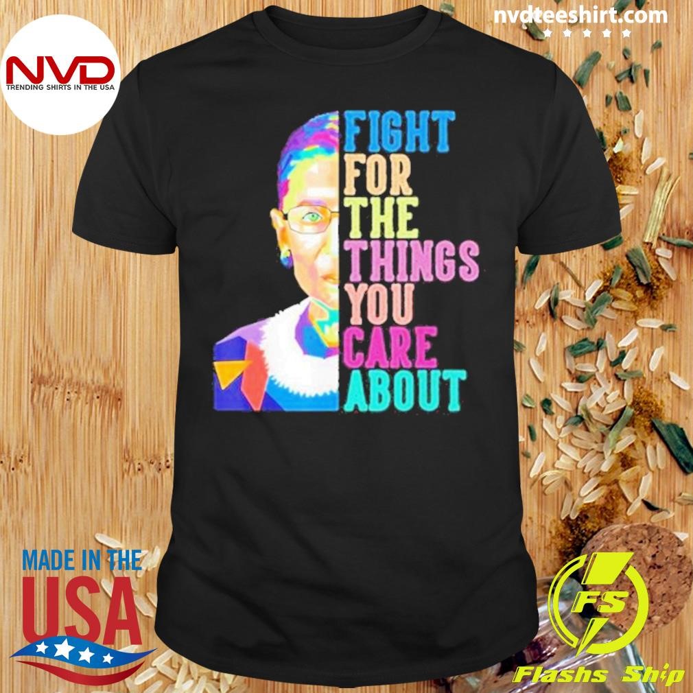 Fight For The Things You Care About Pam Hemphill Shirt