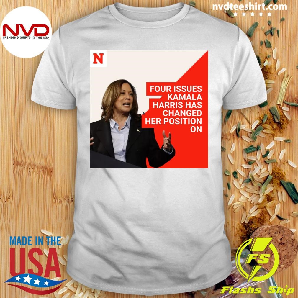 Four Issues Kamala Harris Has Changed Her Position On Shirt