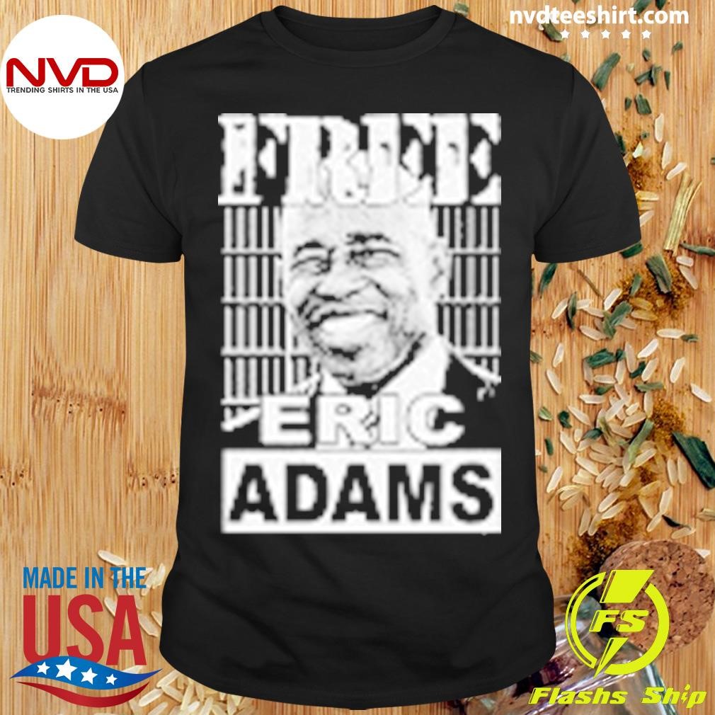 Free Eric Adams 2024 Shirt