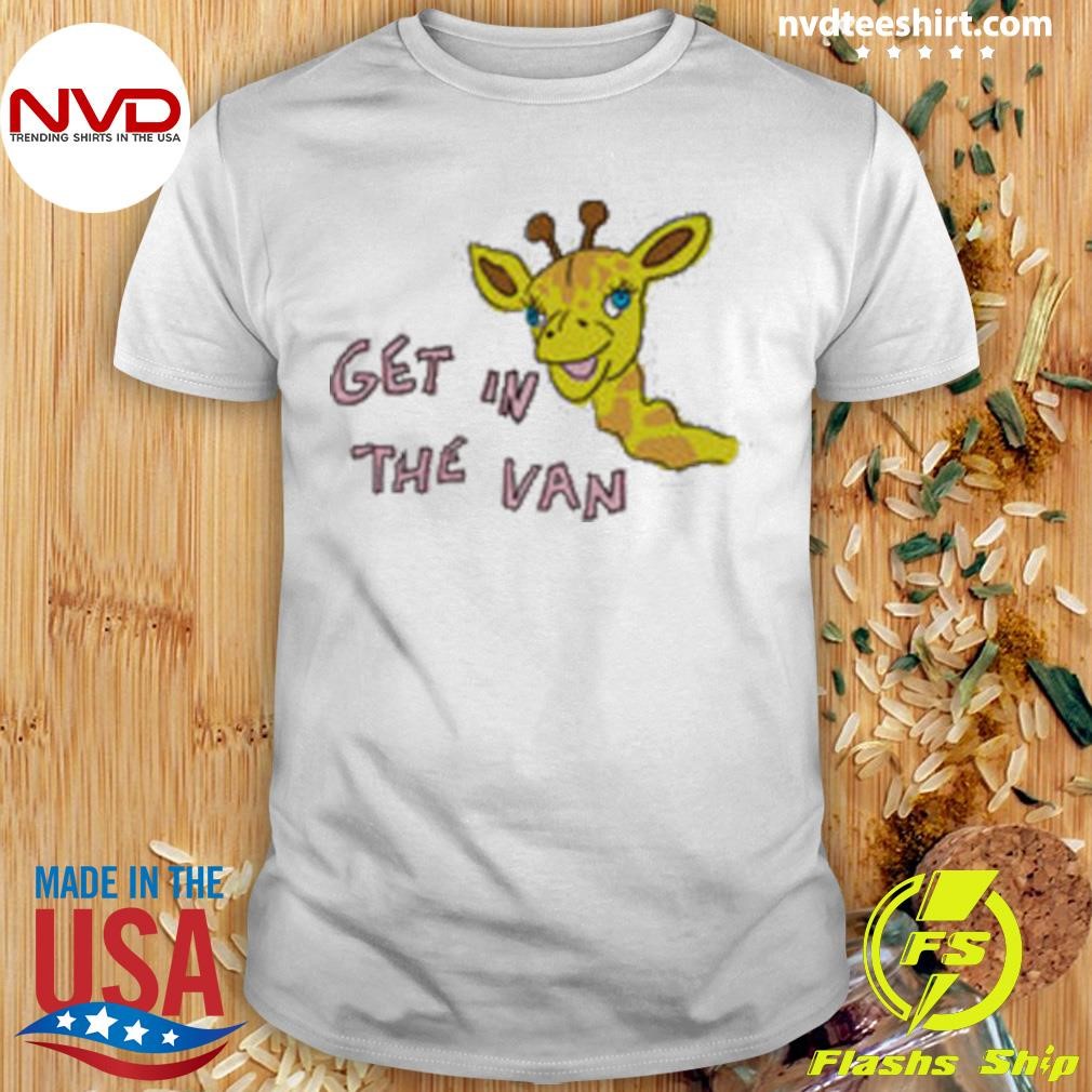 Get In The Van Giraffe Meme 2024 Shirt