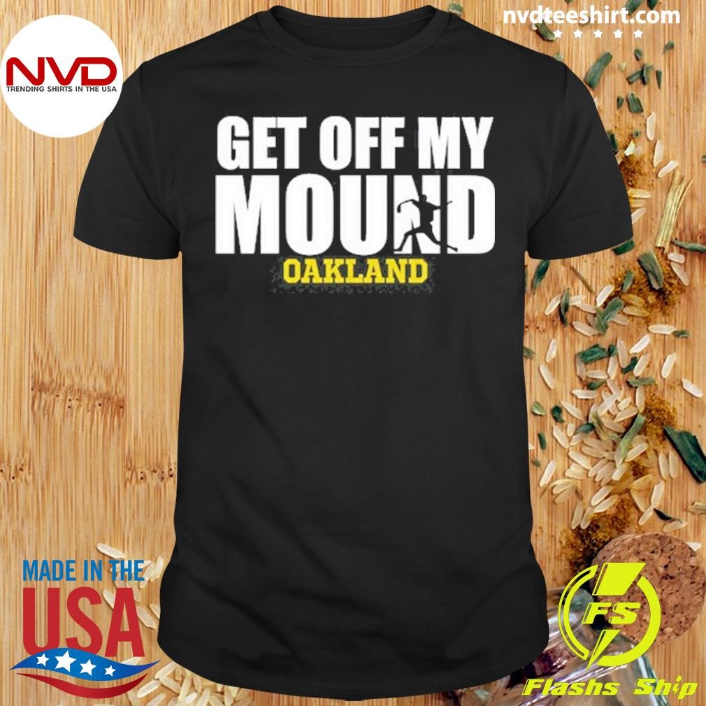 Get Off My Mound Oakland Tee Shirt