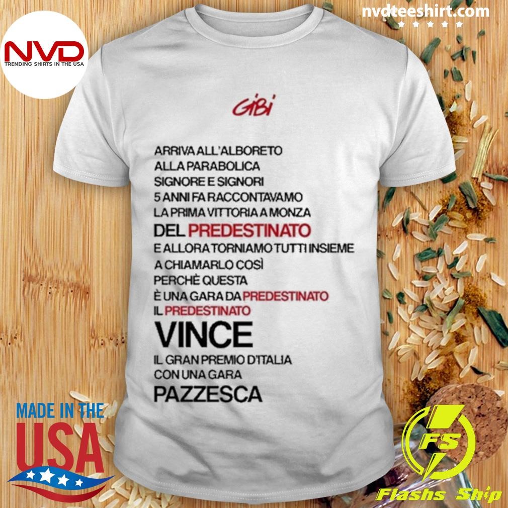 Gibi Una Gara Da Predestinato Tee Shirt