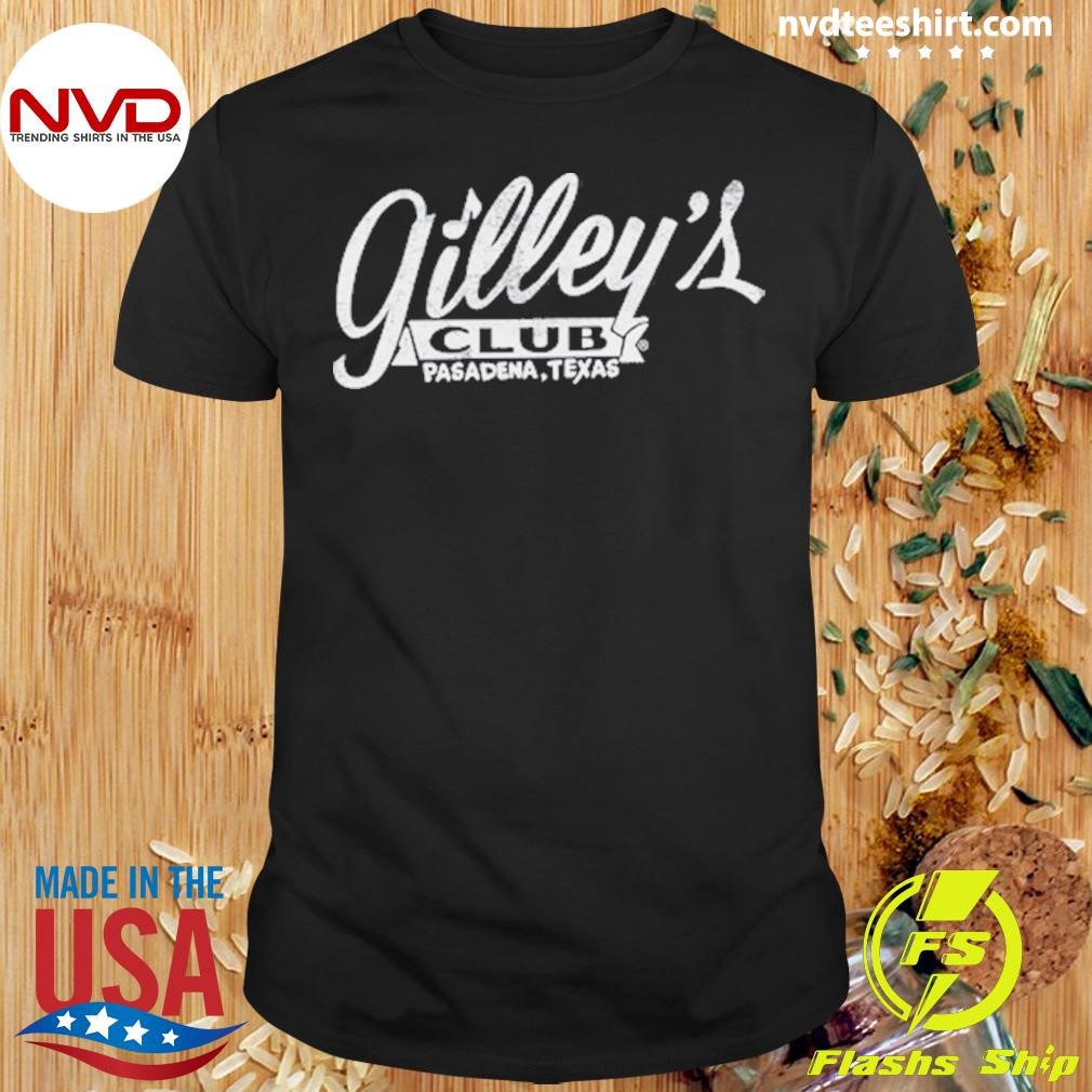 Gilley's Club Pasadena Texas Shirt