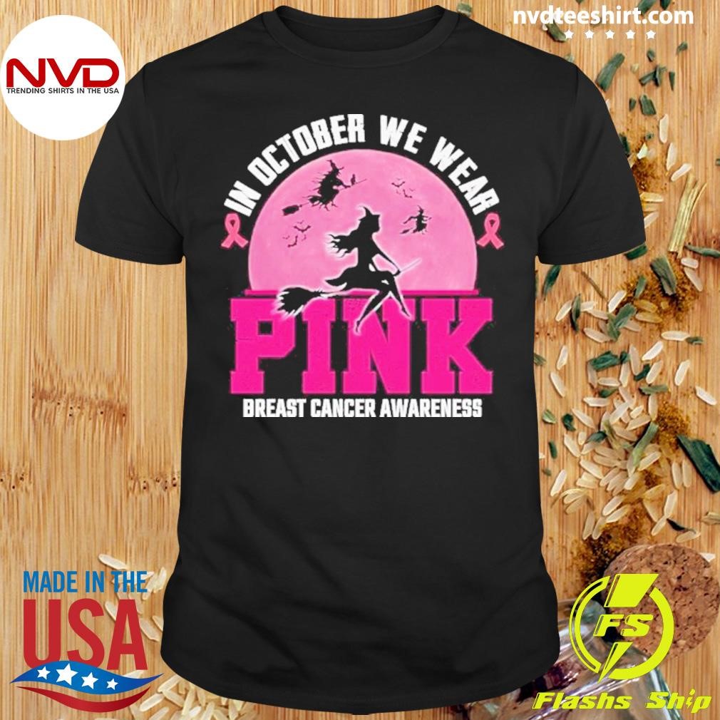 Girl Witch Halloween 2024 In October We Wear Pink Breast Cancer Awareness Shirt