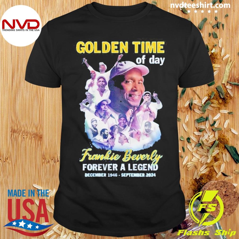 Golden Time Of Day Frankie Beverly Forever A Legend 2024 Shirt