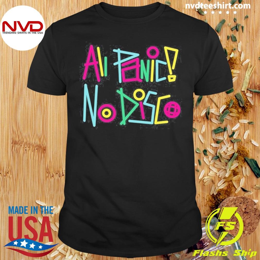 Gotfunny All Panic No Disco Shirt