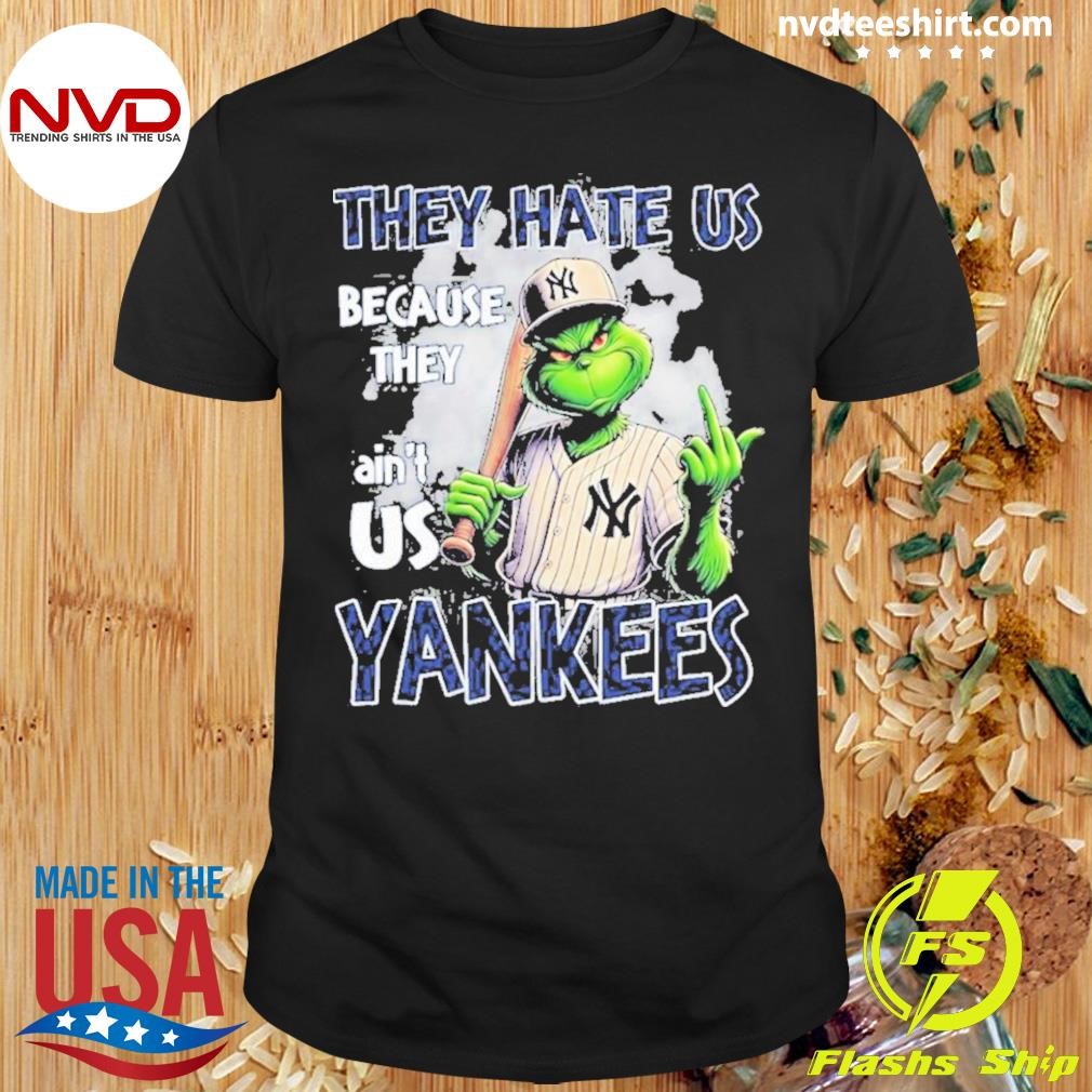 Grinch They Hate Us Because They Ain’t Us New York Yankees Christmas 2024 Shirt