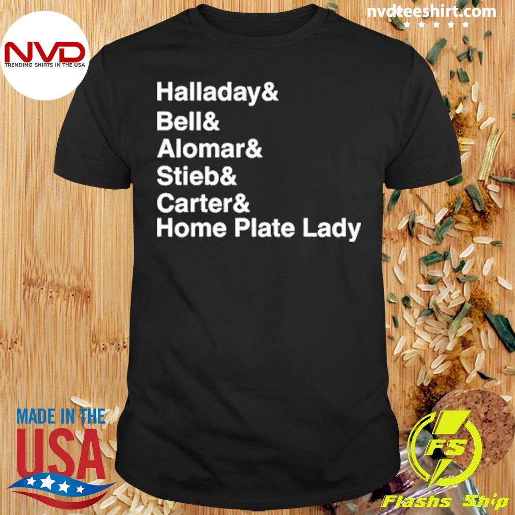 Halladay Bell Alomar Stieb Carter Home Plate Lady Shirt