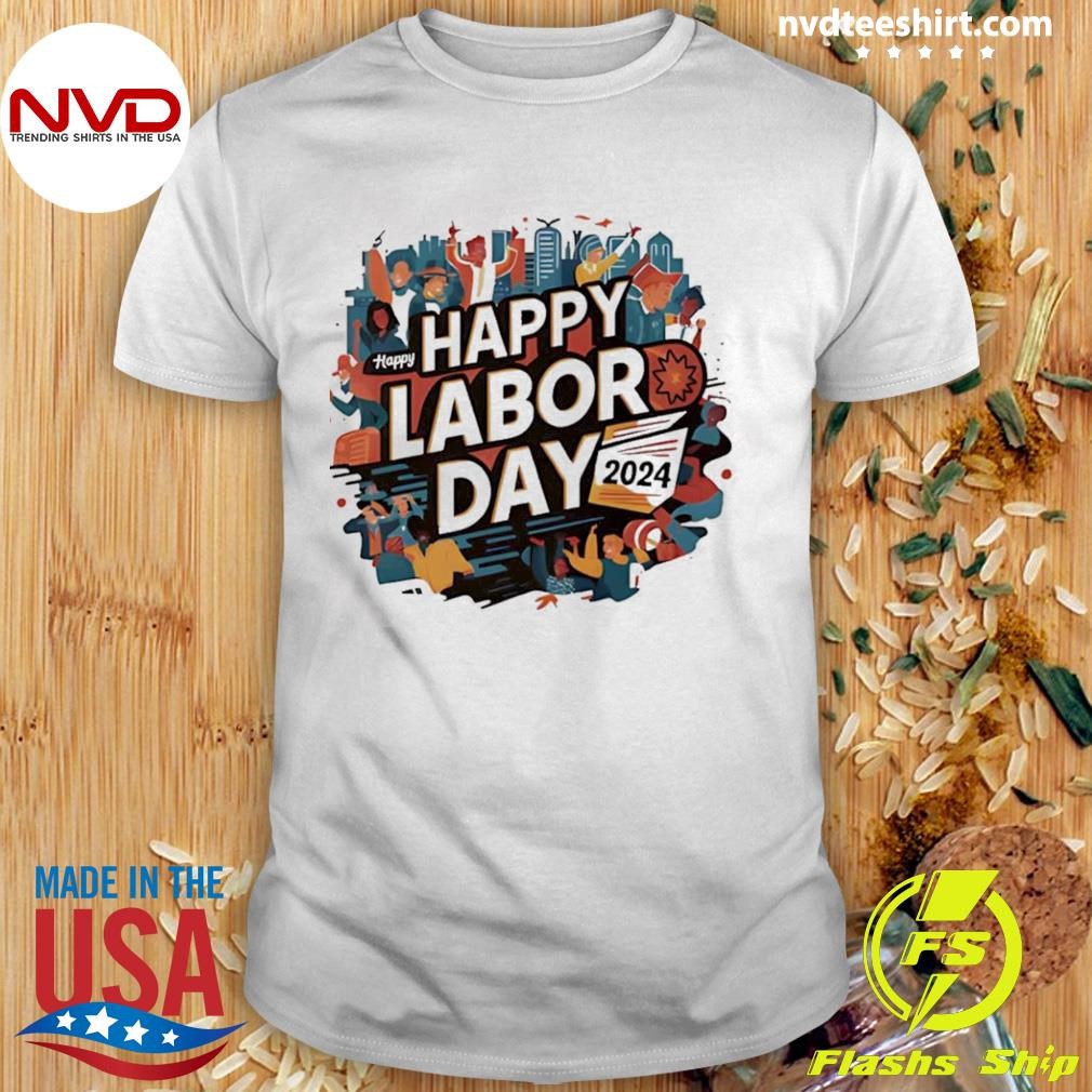 Happy Labor Day 2024 Us Flag Shirt