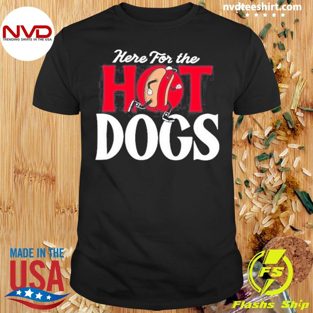 Here For The Hot Dogs 2024 Shirt