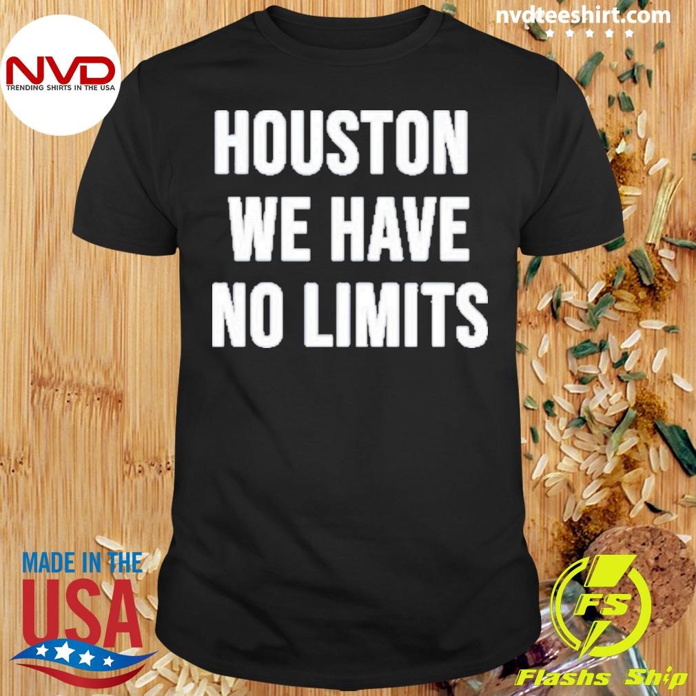 Houston, We Have No Limits 2024 Shirt