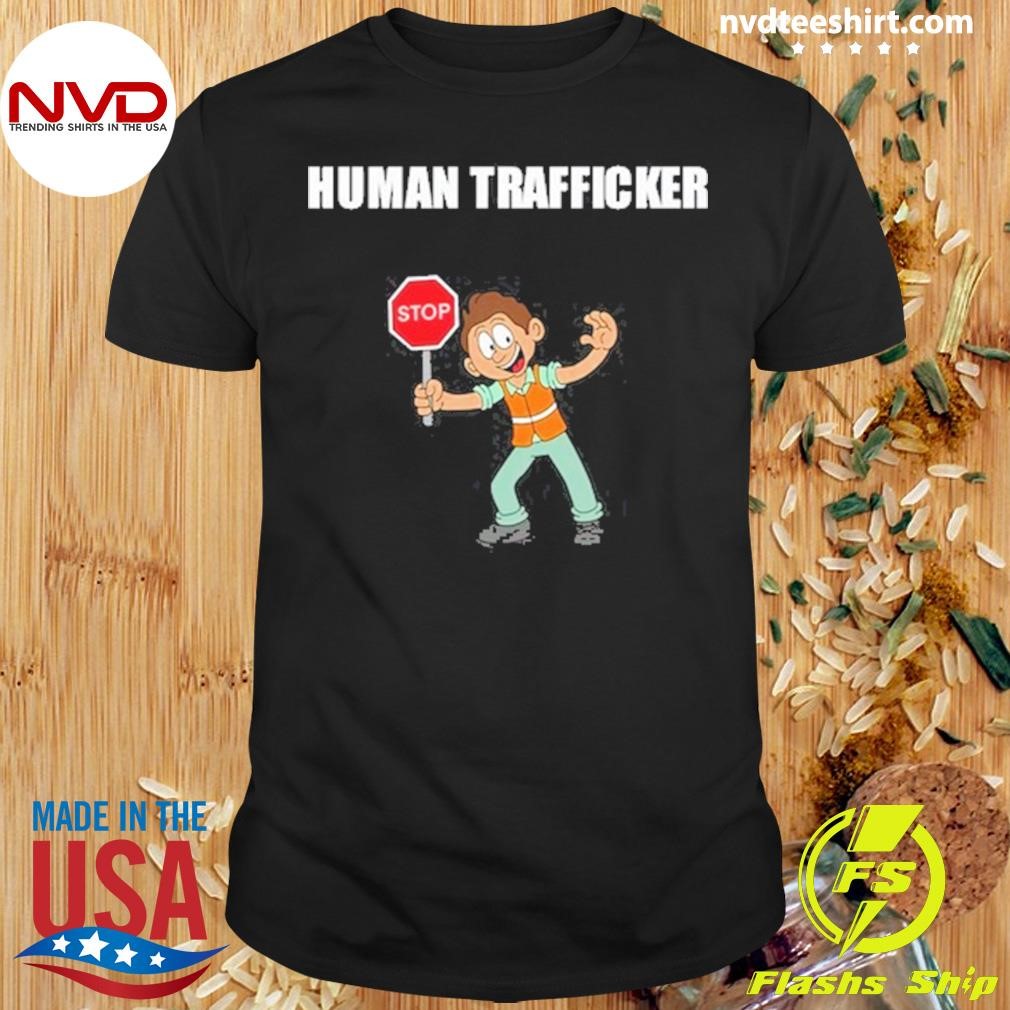 Human Trafficker Stop Shirt