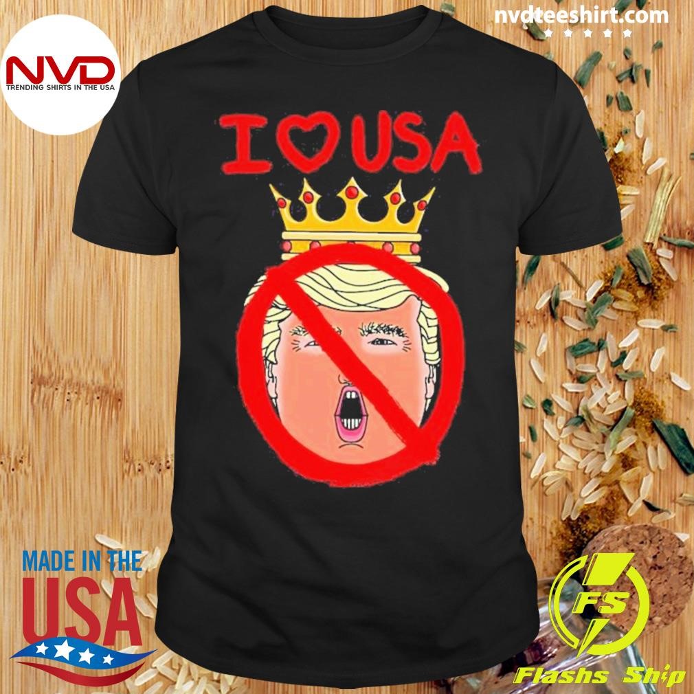 I Love Usa Cancel King Trump! Shirt