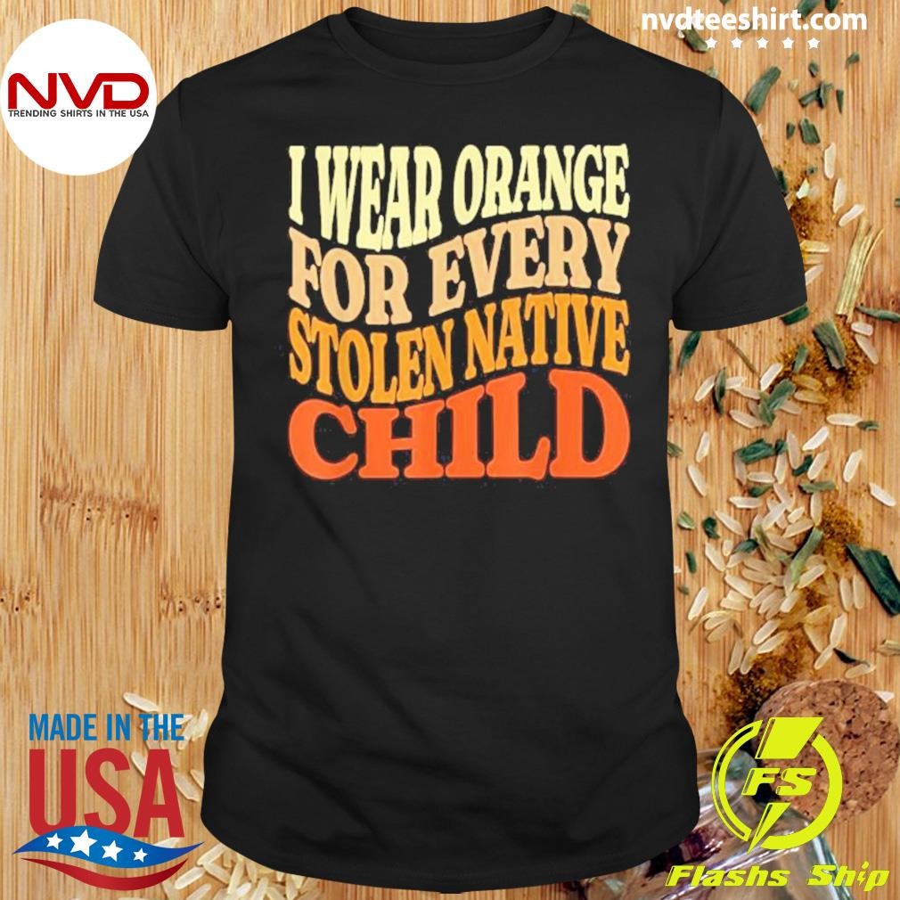 I Wear Orange For Every American Native Child Indian Pride 2024 Shirt