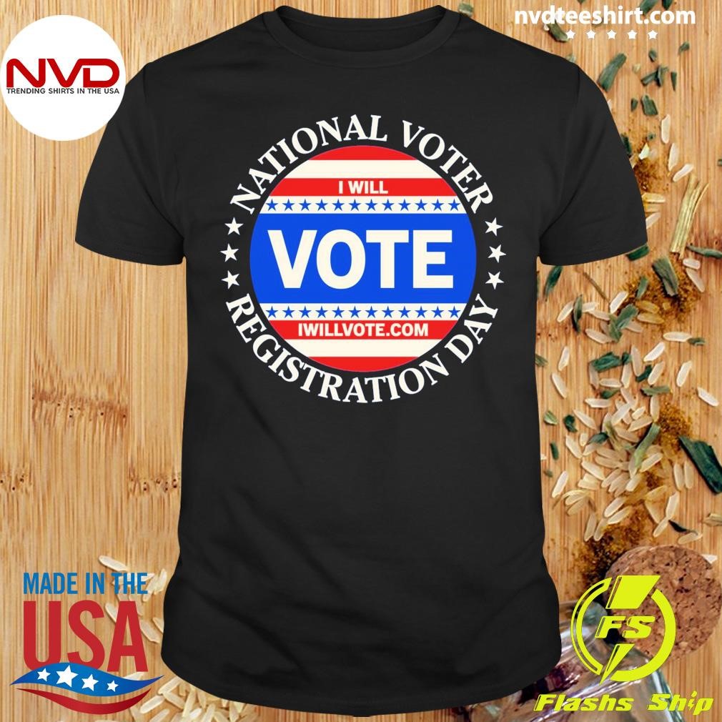 I Will Vote National Voter Registration Day Shirt