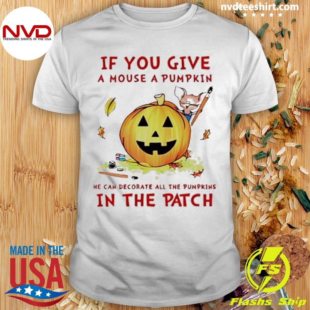 If You Give A Mouse A Pumpkin Teacher Shirt