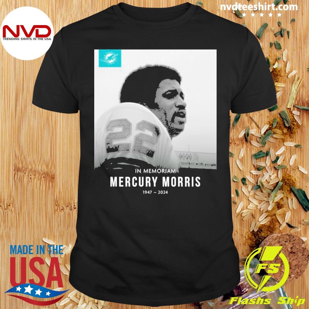 In Memoriam Mercury’ Morris legendary Miami Dolphins 1947-2024 Shirt