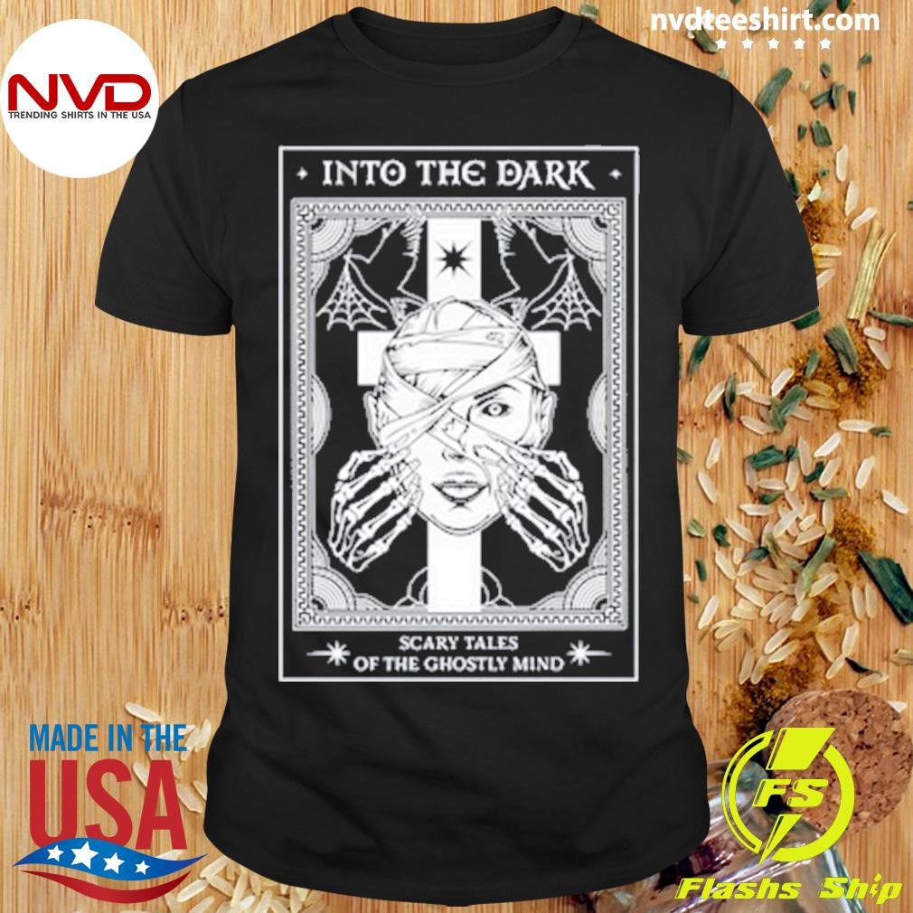 Into The Dark Tarot Scary Tales Of The Ghostly Mind Shirt