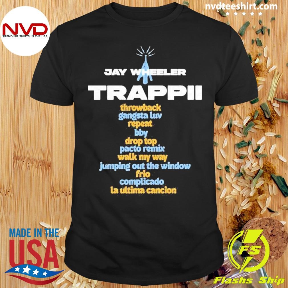 Jay Wheeler Trappii Shirt