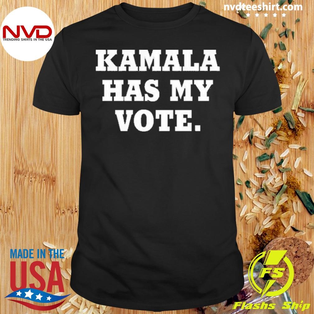 Kamala Has My Vote Shirt