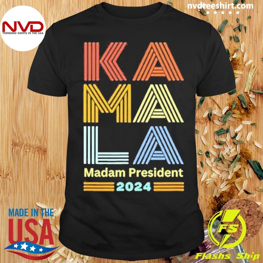 Kamala Madam President 2024 Shirt