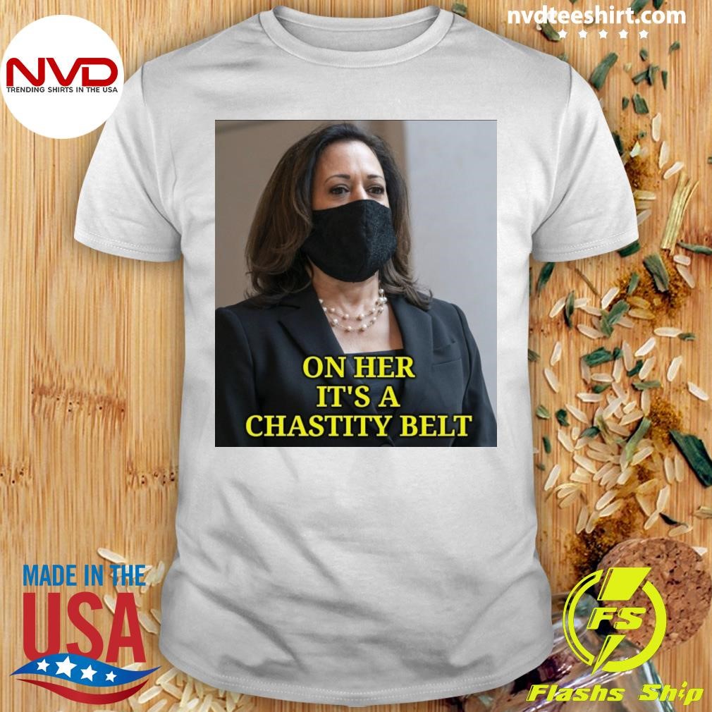 Kamala On Her It's A Chastity Belt Shirt