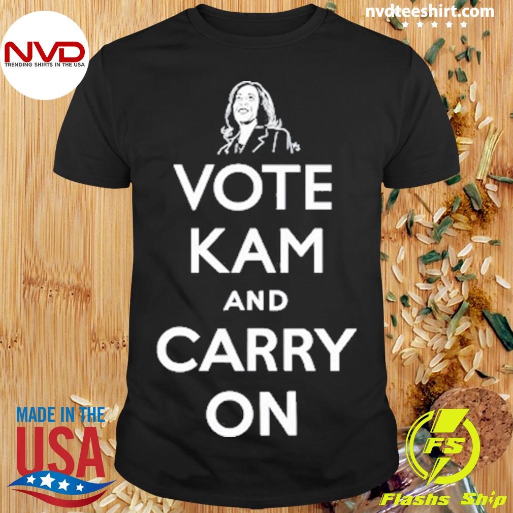 Kamala Vote Kam And Carry On Shirt