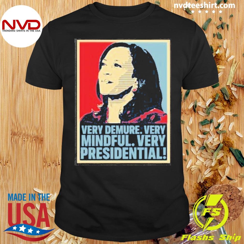 Kamala. Very Presidential! Shirt