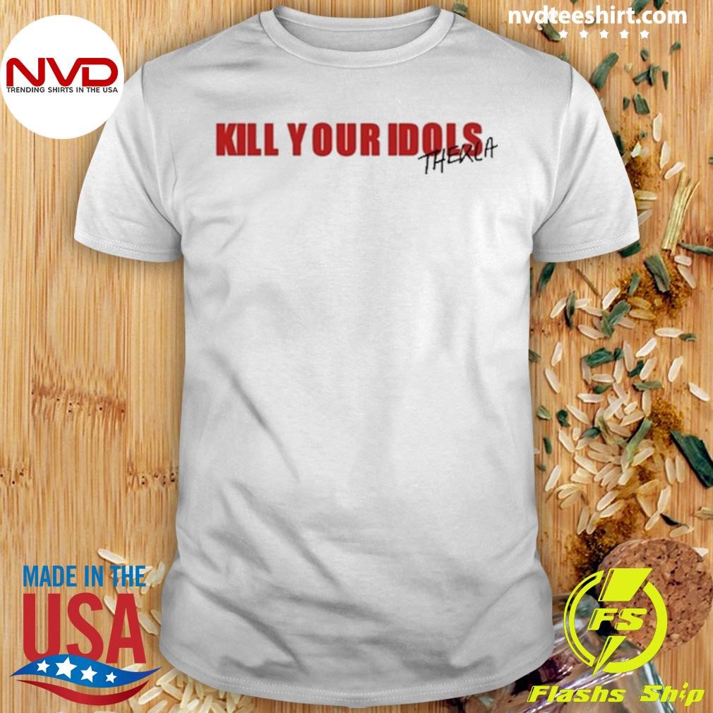 Kill Your Idols Thekla Shirt