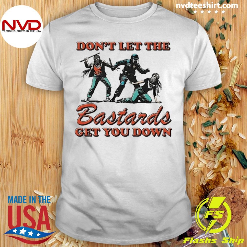 Krime Don’T Let The Bastards Get You Down Tee Shirt