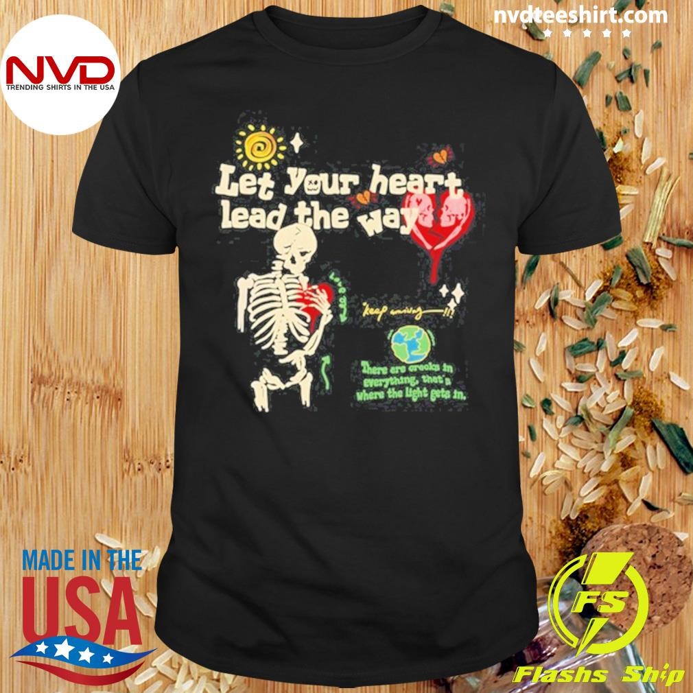 Let Your Heart Lead The Way Skeleton 2024 Shirt