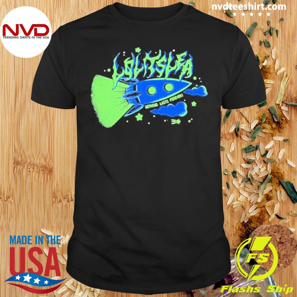 Lolitslea Nothing Lasts Forever 2024 Shirt