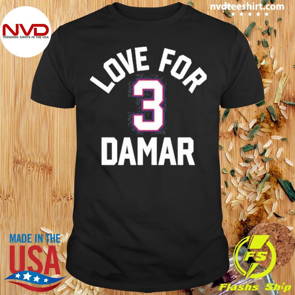 Love For 3 Damar Hamlin Shirt