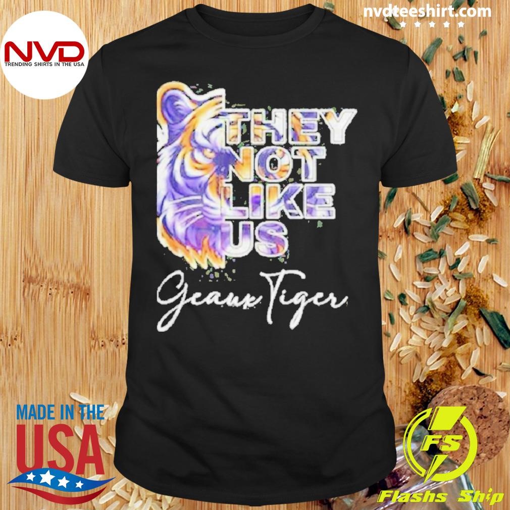 Lsu They Not Like Us Geane Tiger 2024 Shirt