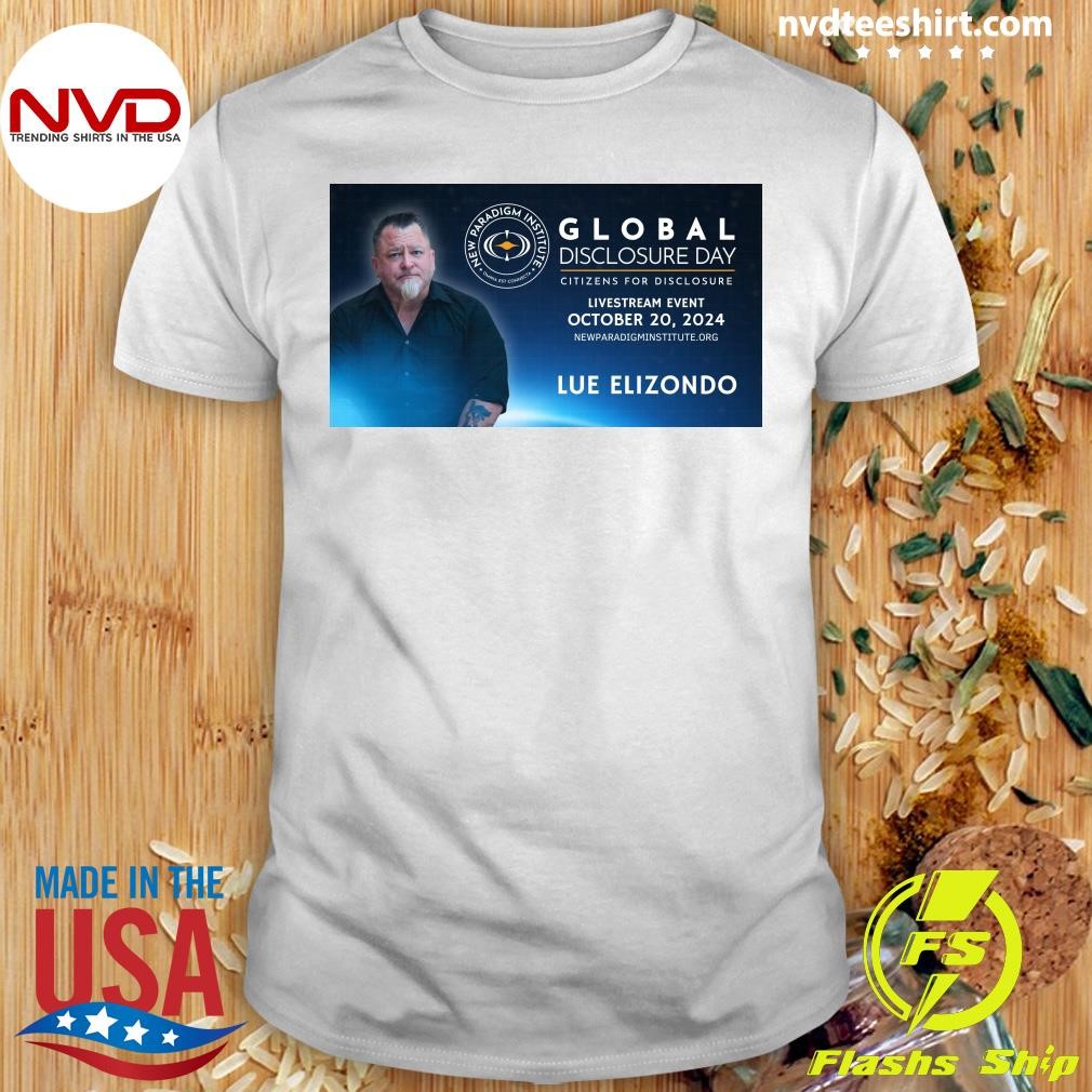 Lue Elizondo Global Disclosure Day Citizens For Disclosure Livestream Event October 20, 2024 Shirt