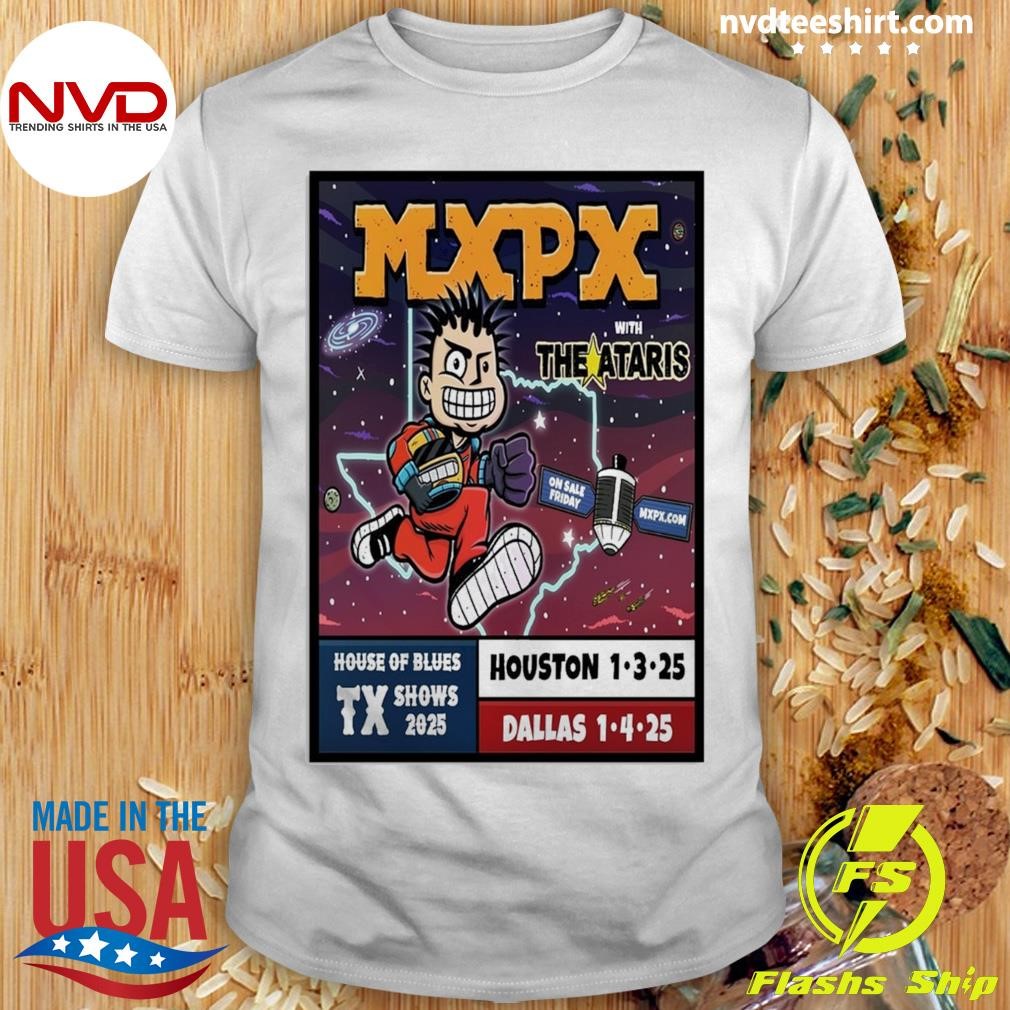 MXPX With The Ataris House Of Blues TX Shows On Jan 3-4 2025 Shirt