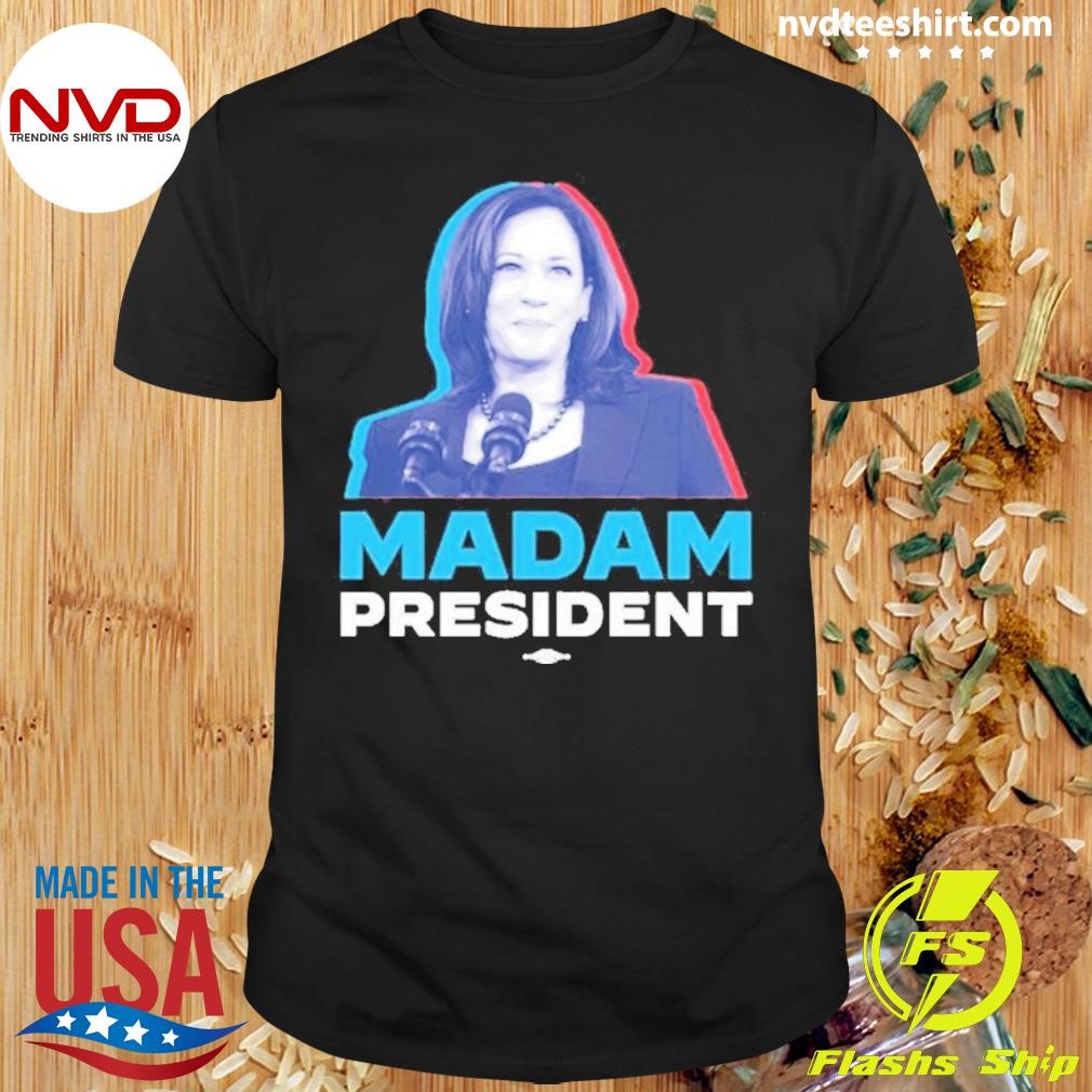 Madam President Kamala Harris Shirt