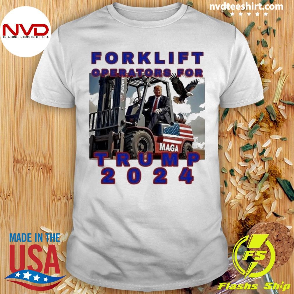 Maga Forklift Operators For Trump 2024 Shirt