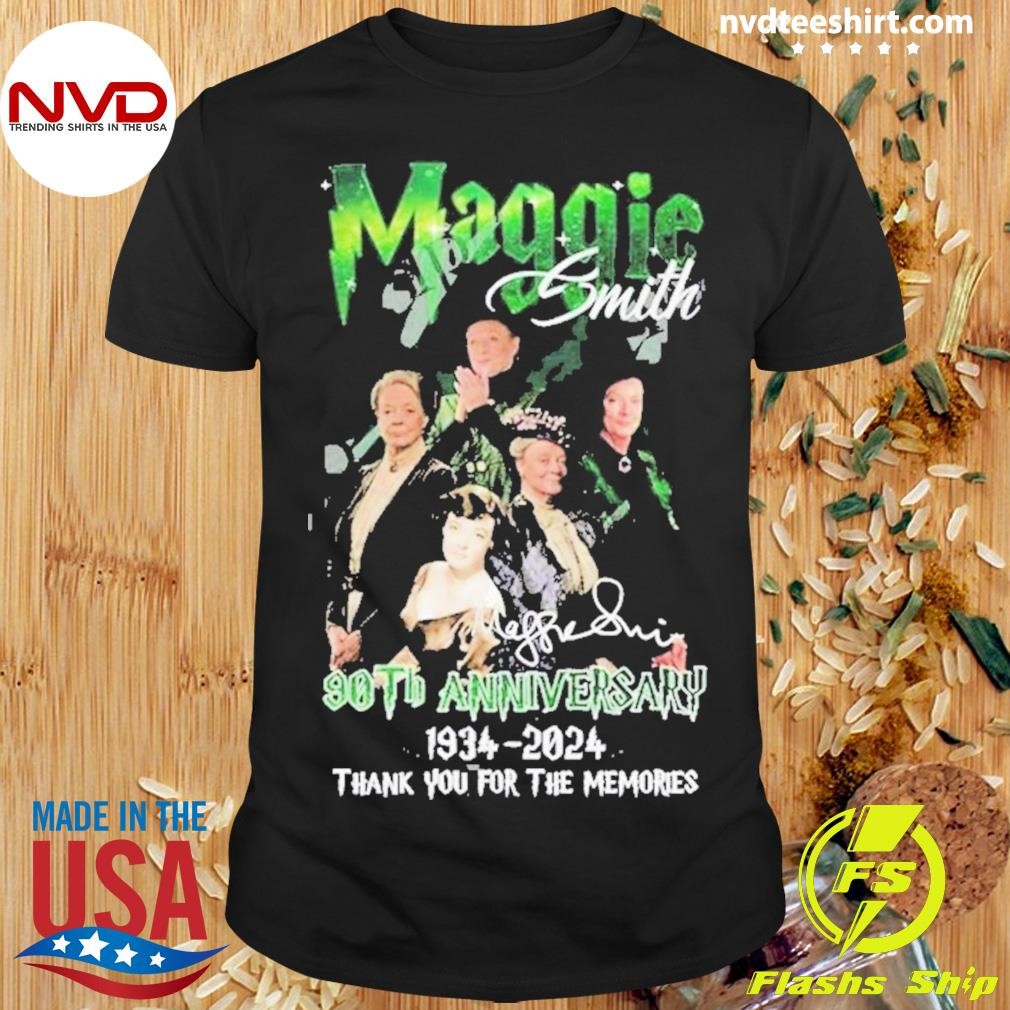 Maggie Smith 90th Anniversary 1934-2024 Thank You For The Memories Shirt