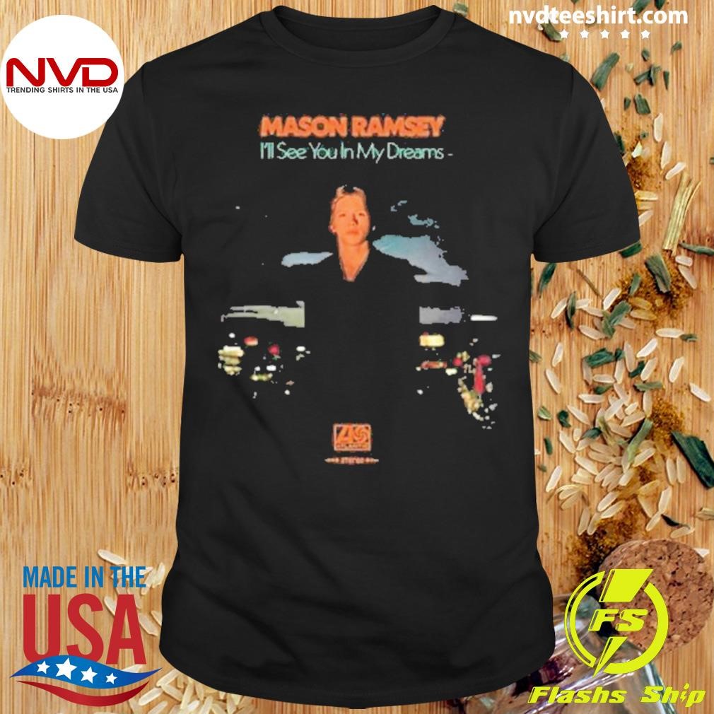 Mason Ramsey I’ll See You In My Dreams Album Shirt 2024 Shirt