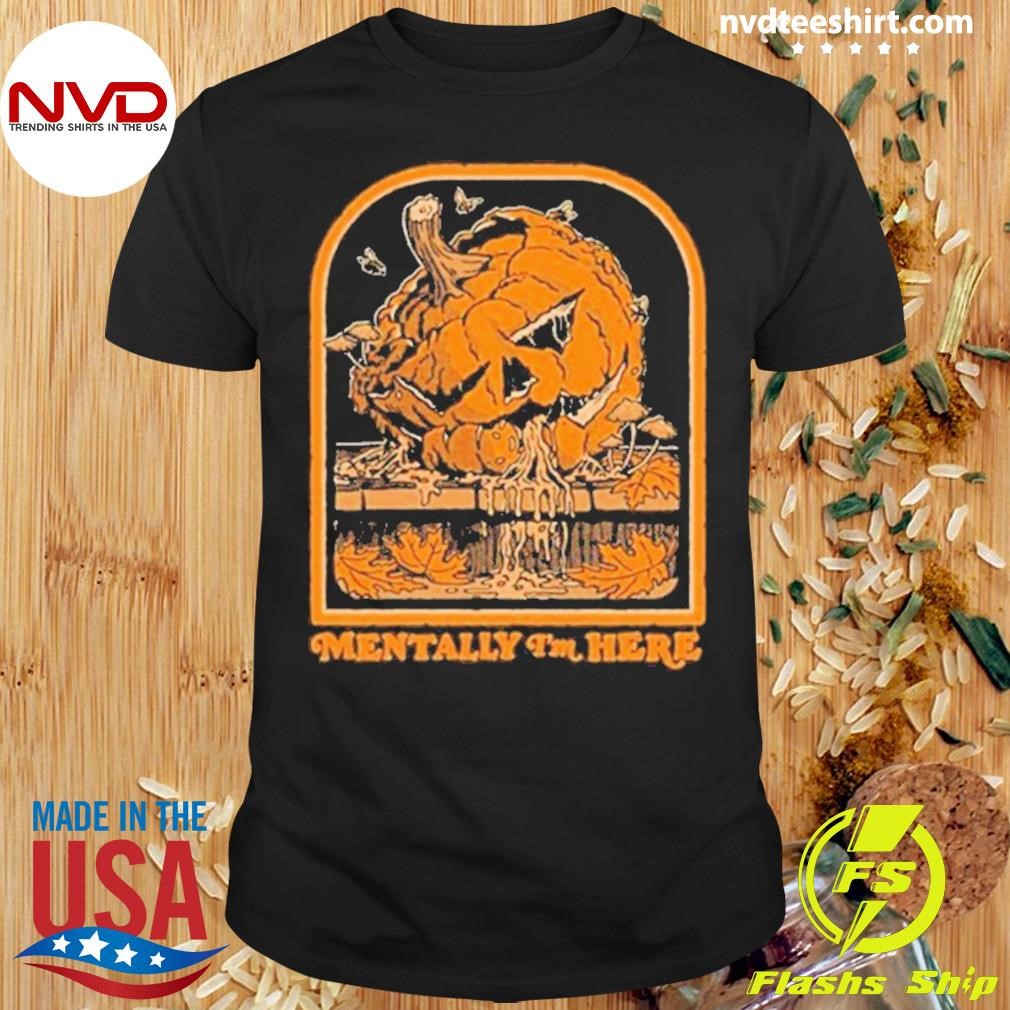 Mentally I’m Here 2024 Shirt