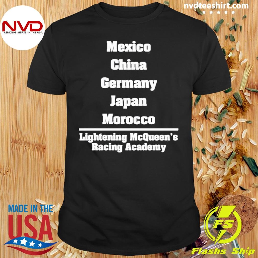 Mexico China Germany Japan Morocco Lightning Mcqueen Racing Academy Shirt