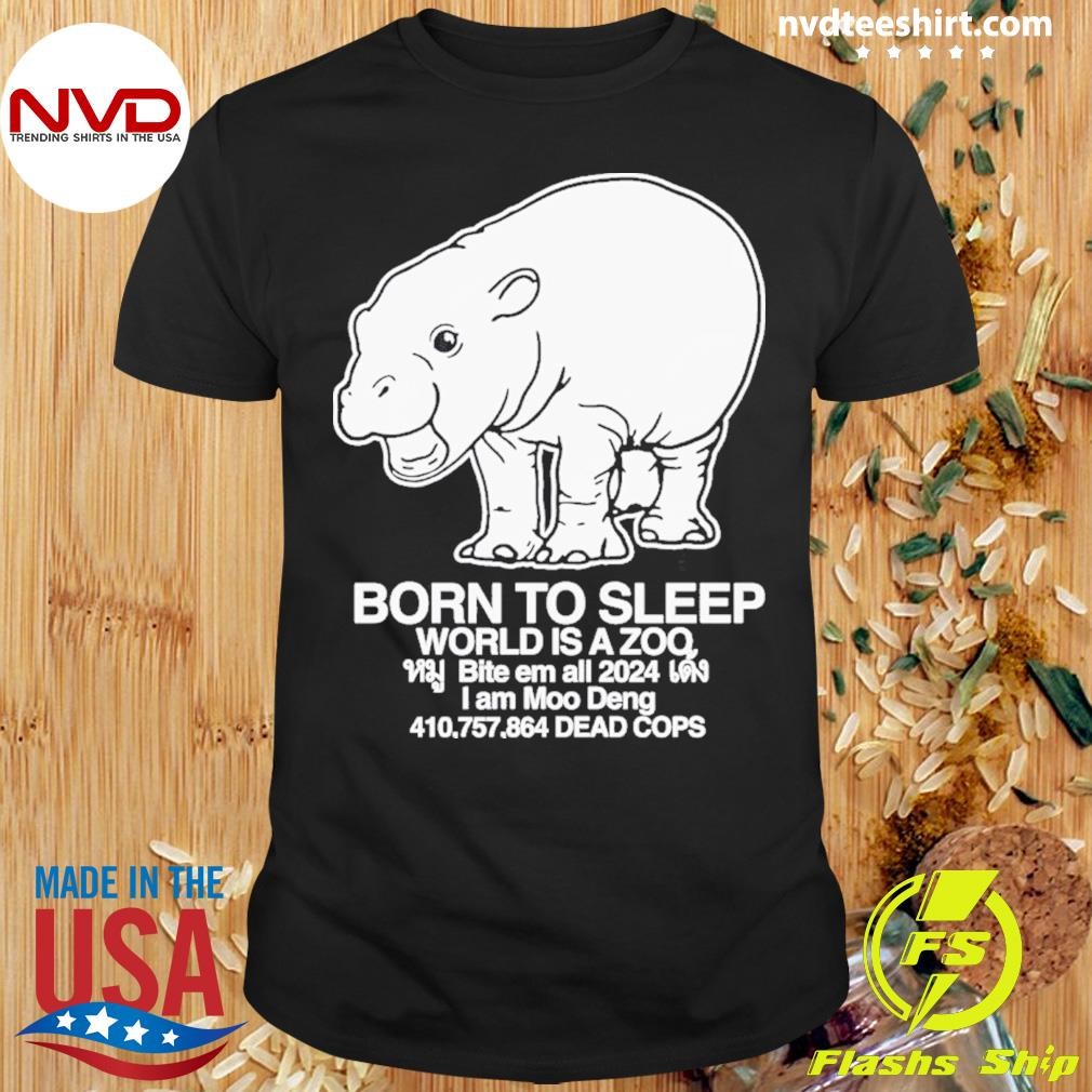 Moo Deng Born to Sleep Shirt