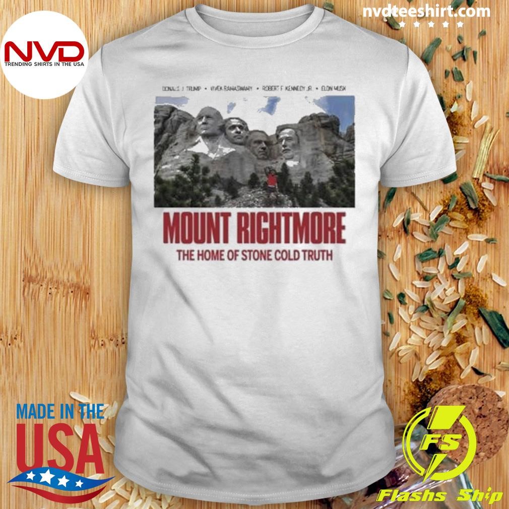 Mount Rightmore The Home Of Stone Cold Truth Shirt