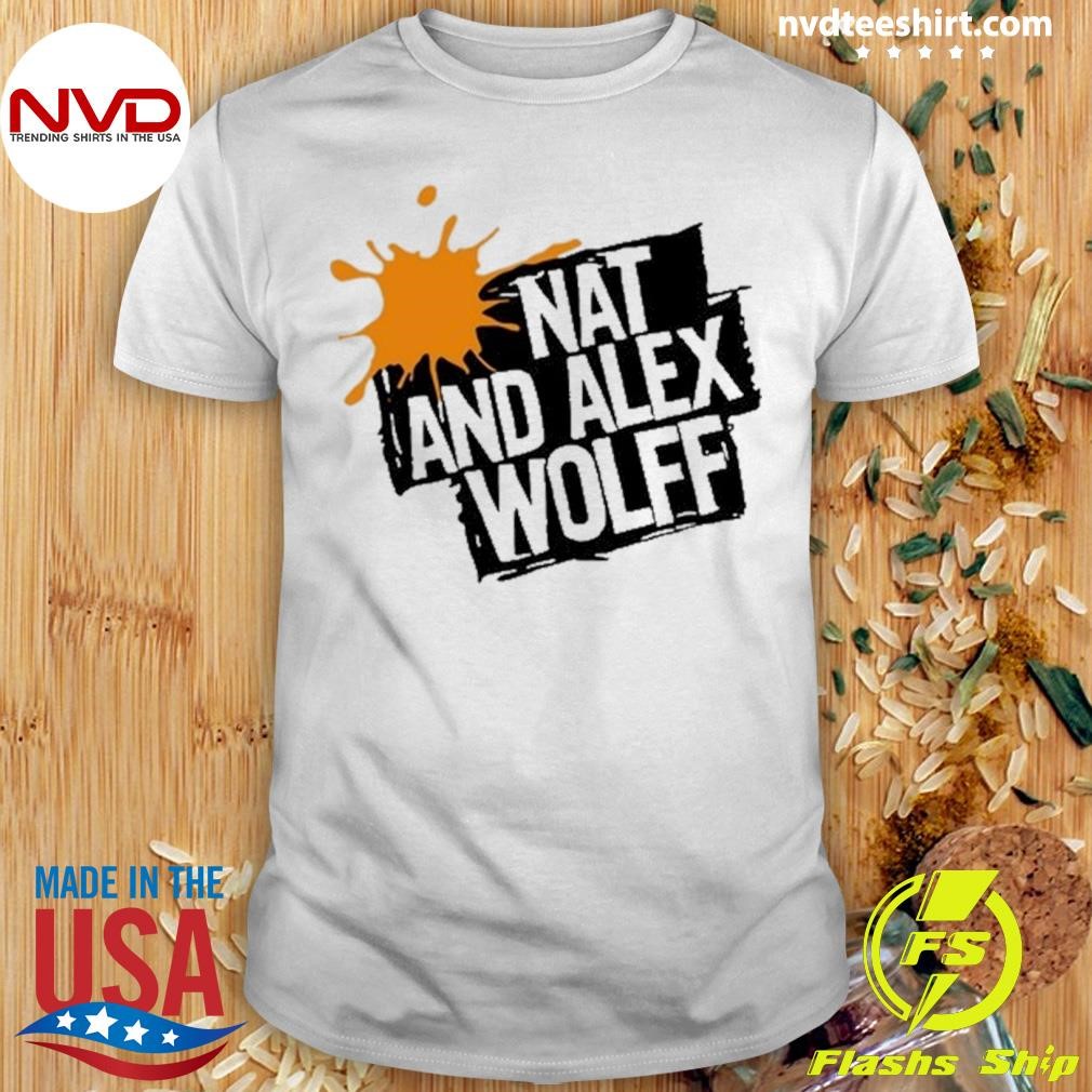 Nat And Alex Wolff 2024 Shirt