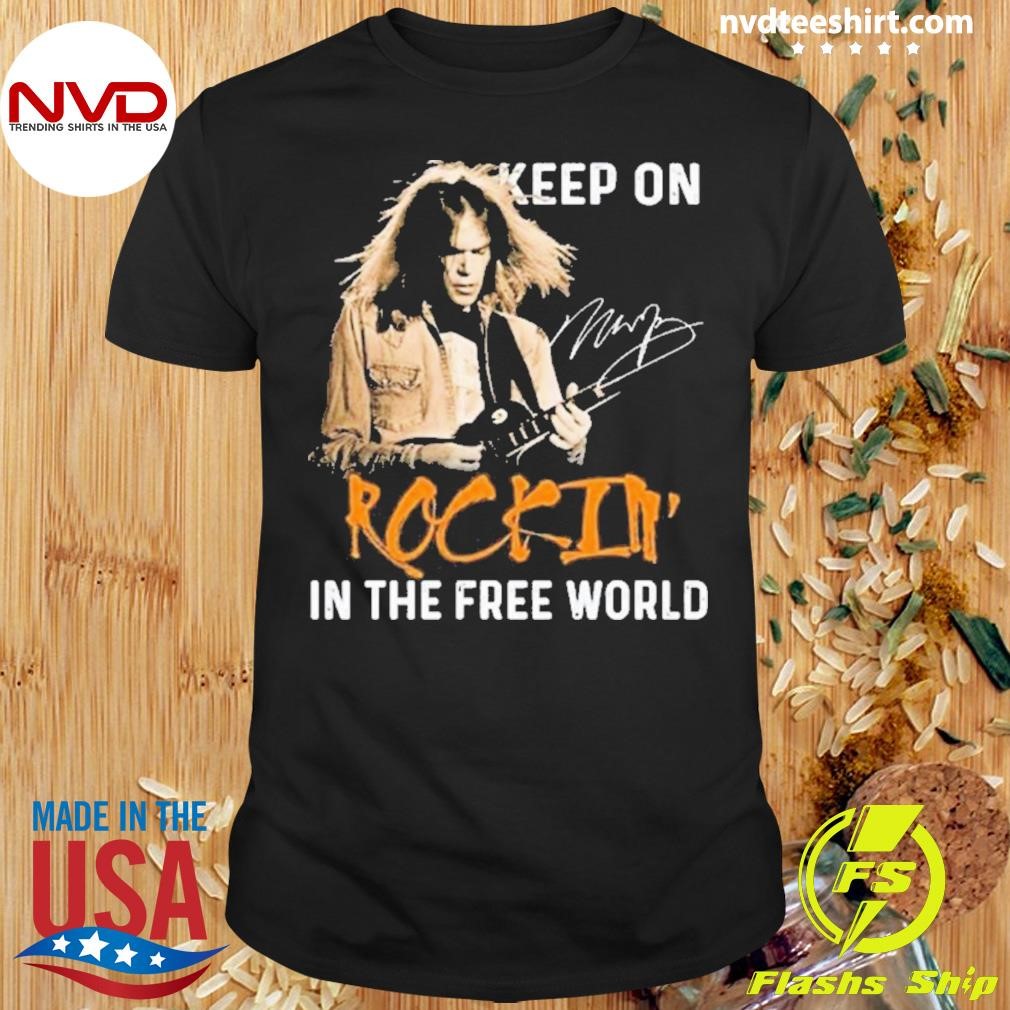 Neil Young Keep On Rockin In The Free World Signature Shirt