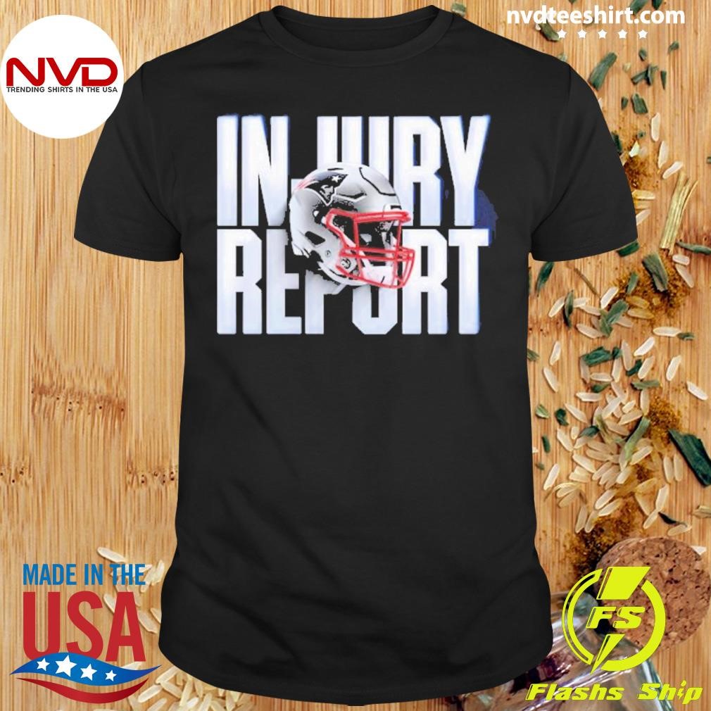 New England Patriots Helmet Injury Report 2024 Shirt