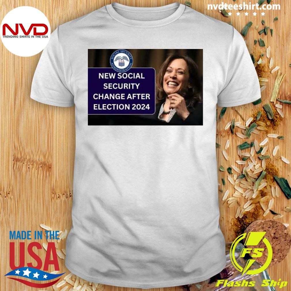 New Social Security Change After Election November 2024 Shirt