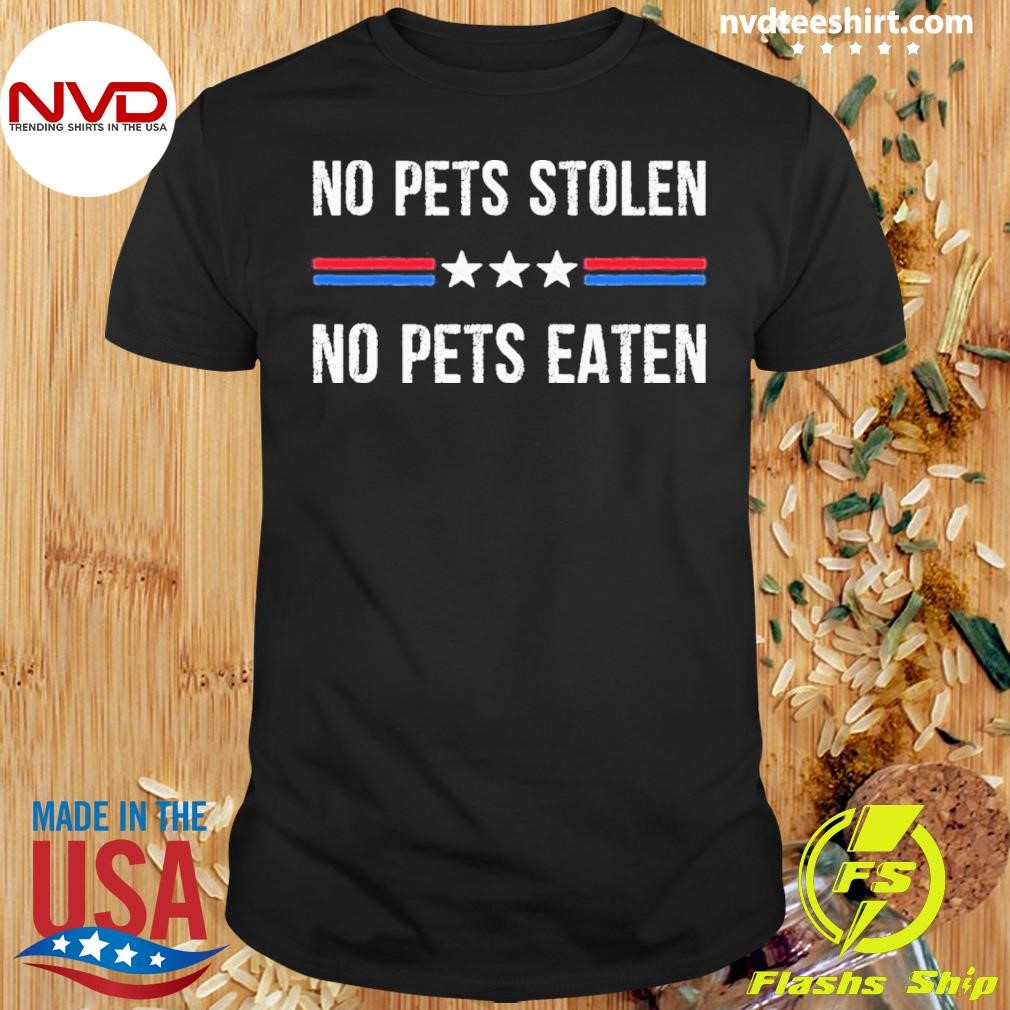 No Pets Stolen No Pets Eaten Shirt